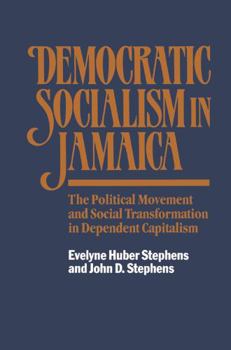 Hardcover Democratic Socialism in Jamaica: The Political Movement and Social Transformation in Dependent Capitalism Book