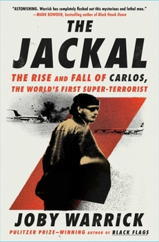 Hardcover The Jackal: The Rise and Fall of Carlos, the World's First Super-Terrorist Book