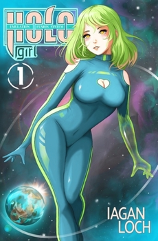 Paperback Hologirl: This Is My Job, Not a Vacation! Vol. 1 Book