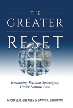 Hardcover Greater Reset: Reclaiming Personal Sovereignty Under Natural Law Book