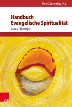 Hardcover Handbuch Evangelische Spiritualitat: Band 2: Theologie [German] Book