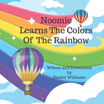 Noomie Learns The Colors Of The Rainbow: (Noomie Book)