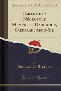 Paperback Carte de la N?cropole Memphite, Dahchour, Sakkarah, Abou-Sir (Classic Reprint) [French] Book