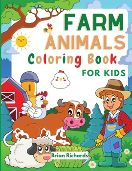 Farm Animals Coloring Book For Kids: Adorable Coloring Pages with Cute Farm Animals Pig, Goat, Cow, Sheep, Horse, Donkey, Turkey and more! Unique and ... Boys, Preschool and Kindergarten Ages 4-8