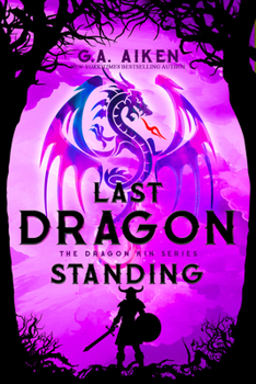 Last Dragon Standing - Book #4 of the Dragon Kin