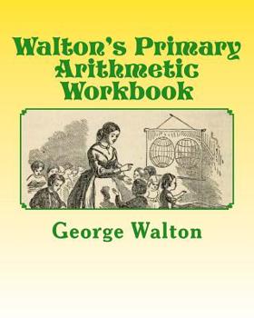 Paperback Walton's Primary Arithmetic Workbook Book