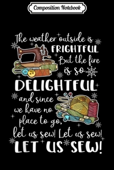 Composition Notebook: Let it Sew - Funny Christmas Sewing  Journal/Notebook Blank Lined Ruled 6x9 100 Pages