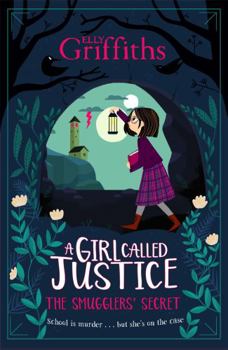 The Smugglers' Secret - Book #2 of the A Girl Called Justice