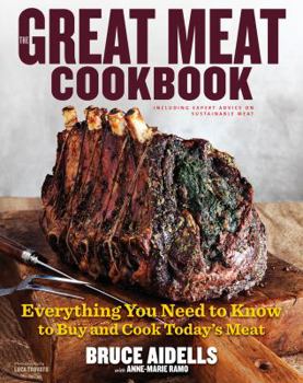 Hardcover The Great Meat Cookbook: Everything You Need to Know to Buy and Cook Today's Meat Book