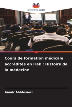 Paperback Cours de formation médicale accrédités en Irak: Histoire de la médecine [French] Book
