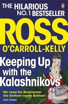 [Keeping Up with the Kalashnikovs] (By: Ross O'Carroll-Kelly) [published: October, 2014] - Book #14 of the Ross O'Carroll-Kelly