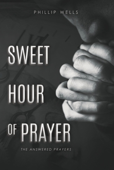 Paperback Sweet hour of prayer: The answered prayers Book