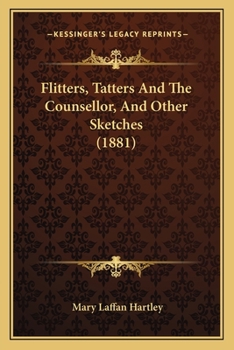 Paperback Flitters, Tatters And The Counsellor, And Other Sketches (1881) Book