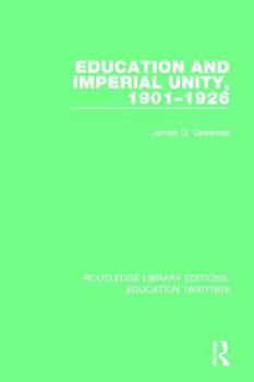 Hardcover Education and Imperial Unity, 1901-1926 Book