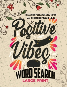 Paperback Positive Vibes Large Print Word Search: Over 2000 Words Interesting Wordfind Puzzles and over 20 Anxiety, Stress Relieving and mindfulness Simple Colo Book