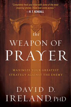 Paperback The Weapon of Prayer: Maximize Your Greatest Strategy Against the Enemy Book