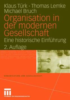 Paperback Organisation in Der Modernen Gesellschaft: Eine Historische Einführung [German] Book