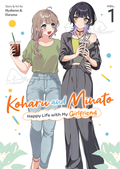Paperback Koharu and Minato: Happy Life with My Girlfriend Vol. 1 Book