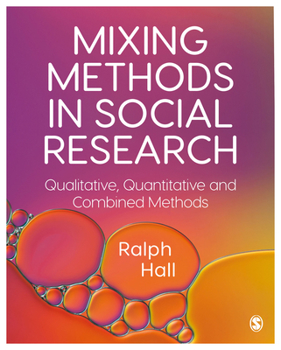Paperback Mixing Methods in Social Research: Qualitative, Quantitative and Combined Methods Book