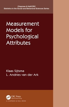 Measurement Models for Psychological Attributes - Book  of the Chapman & Hall/CRC Statistics in the Social and Behavioral Sciences
