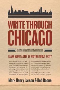 Paperback Write Through Chicago: Learn About a City by Writing About a City Book