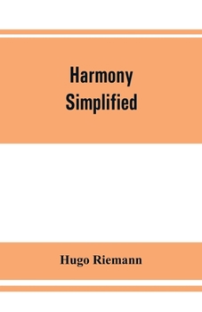 Paperback Harmony simplified: or, The theory of the tonal functions of chords Book