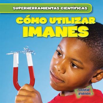 Como Utilizar Imanes - Book  of the Super Herramientas Científicas