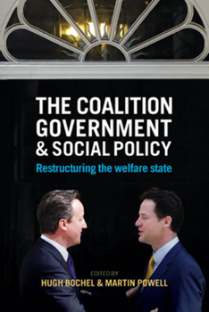 Paperback The Coalition Government and Social Policy: Restructuring the Welfare State Book