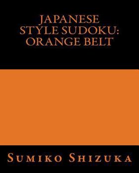 Paperback Japanese Style Sudoku: Orange Belt: Light Workout Puzzles Book