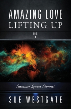 Paperback Amazing Love Lifting Up - Vol. I: Summer Leaves Stonnet Book