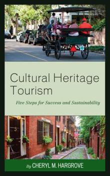 Paperback Cultural Heritage Tourism: Five Steps for Success and Sustainability Book