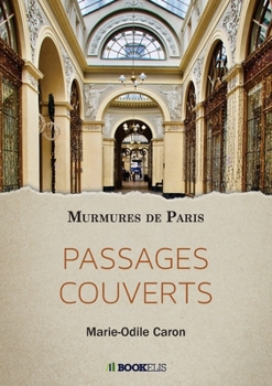 Paperback Passages Couverts: Murmures de Paris [French] Book