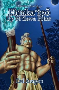 Paperback Huaka'ipo up Pi'ilewa Point ('Aumakua Anthology) Book