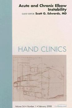 Hardcover Acute and Chronic Elbow Instability, an Issue of Hand Clinics: Volume 24-1 Book