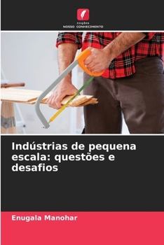 Indústrias de pequena escala: questões e desafios (Portuguese Edition)