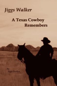 Paperback Jiggs Walker: A Texas Cowboy Remembers Book