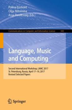 Paperback Language, Music and Computing: Second International Workshop, Lmac 2017, St. Petersburg, Russia, April 17-19, 2017, Revised Selected Papers Book