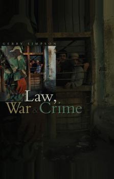 Paperback Law, War and Crime: War Crimes, Trials and the Reinvention of International Law Book