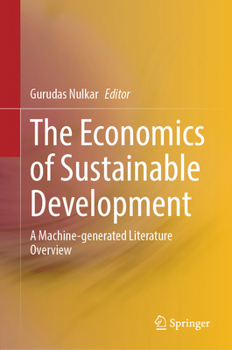 Hardcover The Economics of Sustainable Development: A Machine-Generated Literature Overview Book
