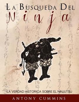 In Search of the Ninja: The Historical Truth of Ninjutsu