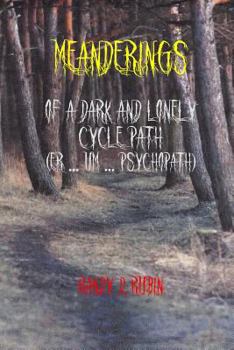 Paperback Meanderings of a Dark and Lonely Cycle Path (er... um... Psychopath) Book