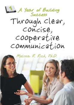 Paperback A Year of Building Success Through Clear, Concise, Cooperative Communication Book