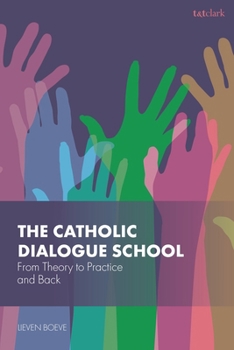 Paperback The Catholic Dialogue School: From Theory to Practice and Back Book