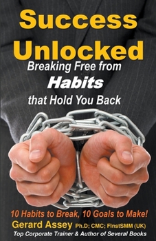 Paperback Success Unlocked: Breaking Free from Habits that Hold You Back Book