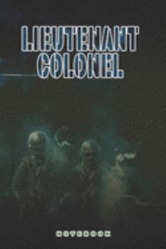 Paperback Lieutenant Colonel Notebook: This Notebook is specially for a Lieutenant Colonel. 120 pages with dot lines. Unique Notebook for all Soldiers or Ver Book