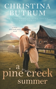 Paperback A Pine Creek Summer: A Sweet Cowboy Romance Book