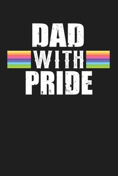 Dad With Pride: Funny Birthday Christmas Fathers Day Gift For Dad - Lined Paperback Journal Notebook Planner (6x9 - 120 Pages)