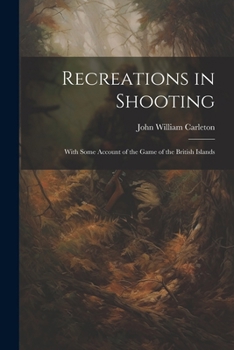 Paperback Recreations in Shooting: With Some Account of the Game of the British Islands Book