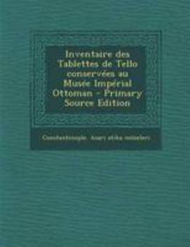 Paperback Inventaire des Tablettes de Tello conserv?es au Mus?e Imp?rial Ottoman - Primary Source Edition [French] Book