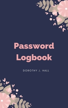 Paperback Format Internet Address & Password Logbook: Keep your usernames, social info, passwords, web addresses and security question in one easy & organized Book